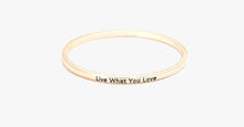 Load image into Gallery viewer, Live What You Love Bangle - FREE SHIP DEALS