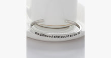 Load image into Gallery viewer, She Believed She Could So She Did Cuff Bangle