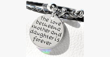 Load image into Gallery viewer, The Love Between a Mother and Daughter is Forever - Hand Stamped Bracelet