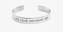Load image into Gallery viewer, My Story Isn't Over Yet Engraved Bangle - FREE SHIP DEALS