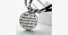 Load image into Gallery viewer, The Love Between a Mother and Daughter is Forever - Hand Stamped Bracelet